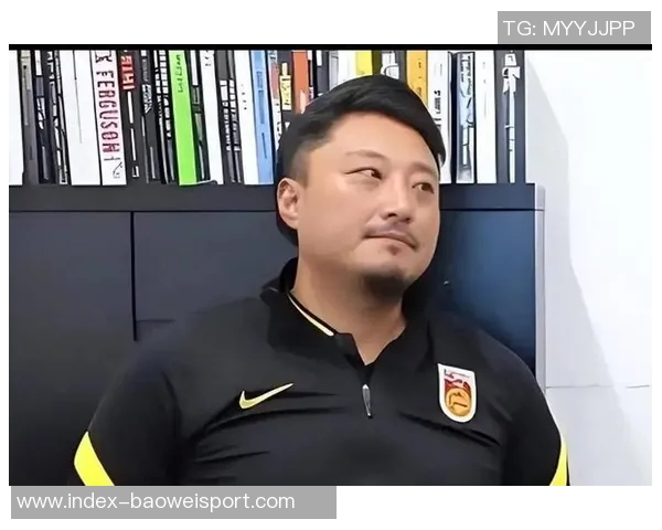 王洪亮强调土帅对队员的深刻理解唯有努力才能真正解决问题